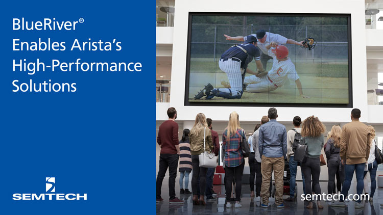 Semtech’s BlueRiver® Technology Enables Arista’s High Performance Pro AV Solutions