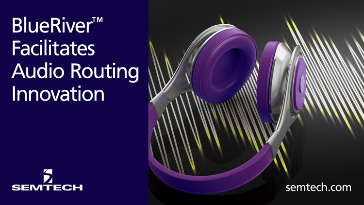 Semtech’s BlueRiver™ Links IDK’s Dante Audio Networking Technology with SDVoE™ Ecosystem