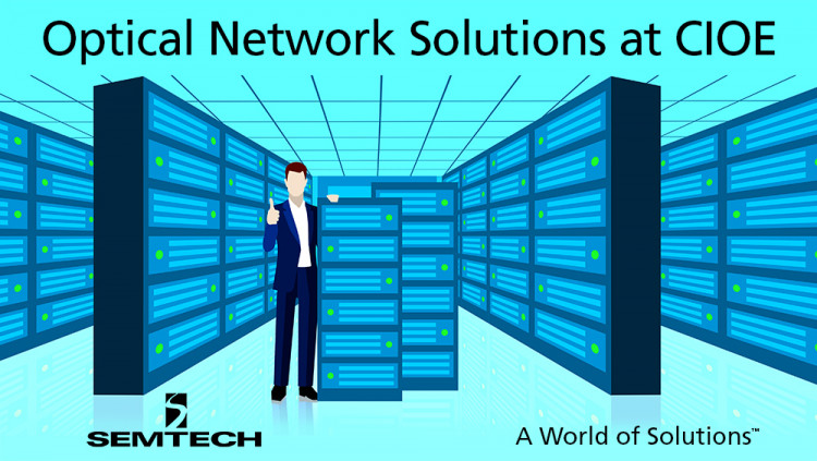 Semtech Optical Networking Solutions for Next-Generation Networks on Display at 2016 China International Optoelectronic Expo
Semtech booth 1C01 will feature optical networking products supporting applications up to 400Gbps