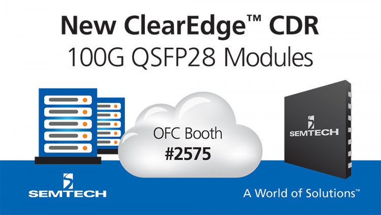 Semtech Launches New ClearEdge™ CDR for 100G QSFP28 Modules at OFC 2017
Ultra-low power, high-performance ClearEdge CDR expands portfolio of optical networking products for next-generation data centers and enterprise network infrastructure