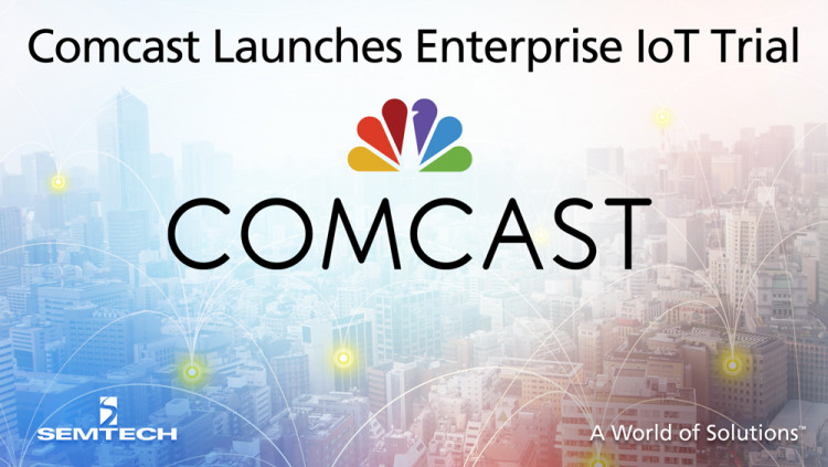 Comcast launches enterprise IoT Trial