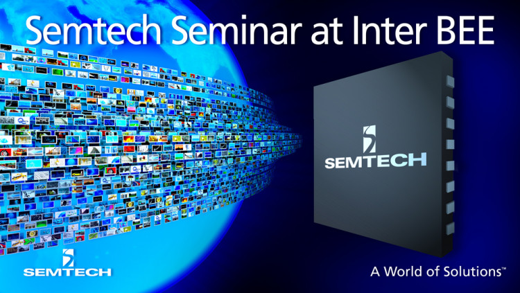 Semtech to Lead UHD-SDI Standards and Technology Seminar at Inter BEE
Broadcast industry veteran John Hudson will present UHD-SDI technology and standardization activities update