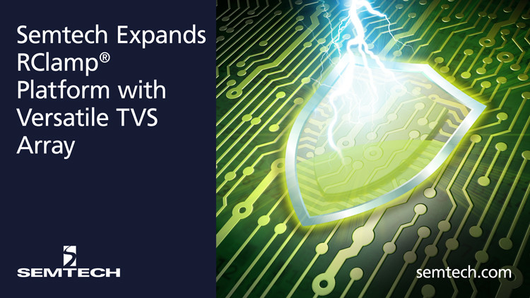 Semtech Expands its RClamp® Platform with a Versatile TVS Array for Safeguarding Industrial and Telecommunications Electronics