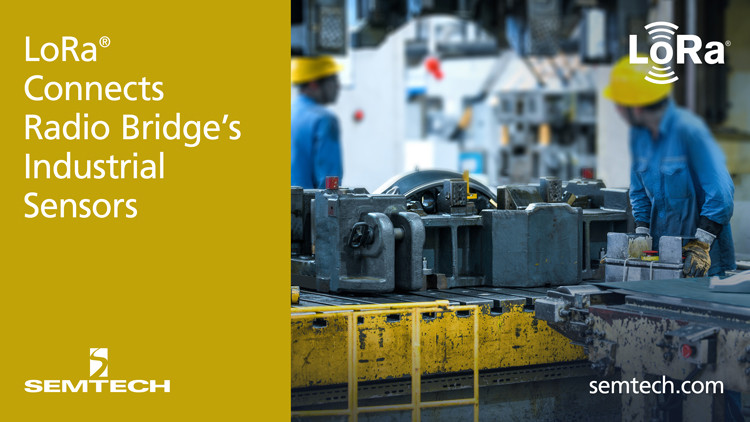 Semtech’s LoRa® Devices Connect Radio Bridge’s Next Generation Industrial Sensors